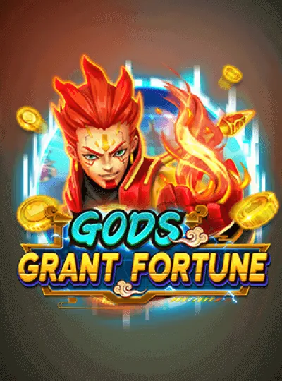 Gods Grant Fortune