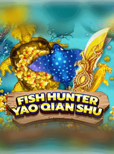 Fish Hunting Yao Qian Shu