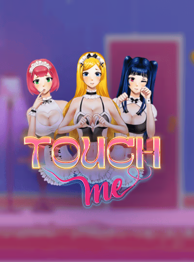 Touch Me